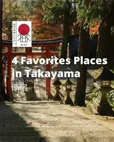 4 favorite places in Takayama
