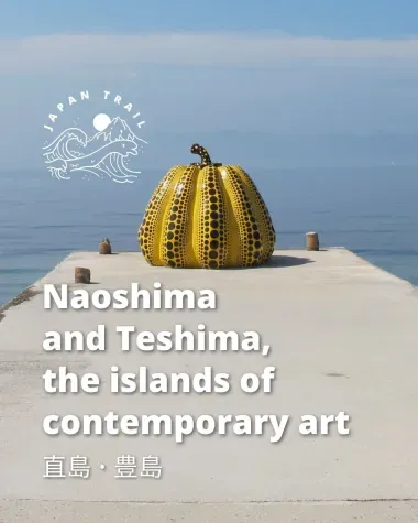 Naoshima and Teshima, the islands of contemporary art